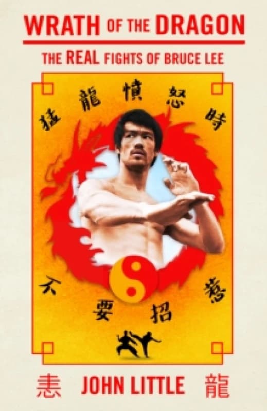 Wrath Of The Dragon : The Real Fights of Bruce Lee Paperback / softback