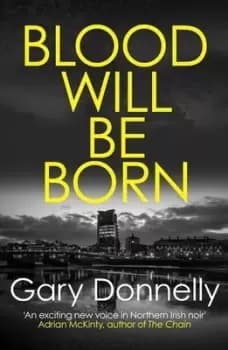 Blood will be born by Gary Donnelly