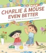 charlie and mouse even better book 3 in the charlie and mouse series beginn