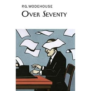 Over Seventy by P. G. Wodehouse (Hardback, 2014)