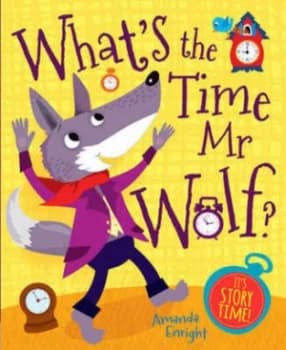 Whats the Time Mr Wolf by Amanda Enright Book