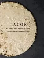 tacos recipes and provocations a cookbook