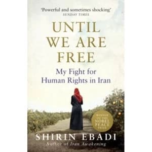 Until We Are Free : My Fight For Human Rights in Iran