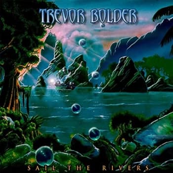 Trevor Bolder - Sail the Rivers CD