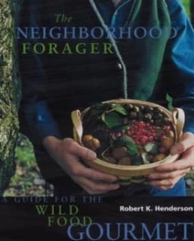 The Neighborhood Forager by Robert K Henderson Book