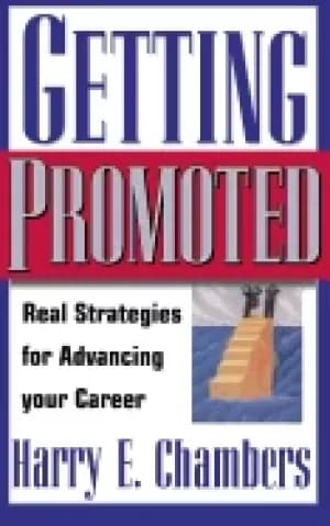 getting promoted real strategies for advancing your career