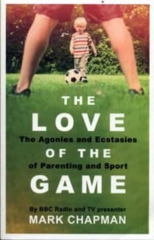 The Love of the Game by Mark Chapman Book