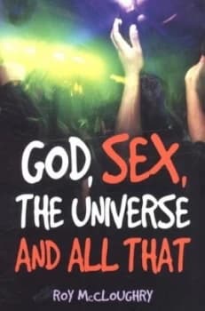 God Sex the Universe and All That by Roy Mccloughry Paperback