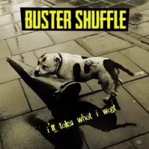 Ill Take What I Want by Buster Shuffle CD Album