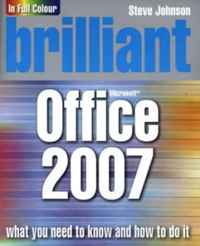 Brilliant Microsoft Office 2007 by Mr Steve Johnson Book
