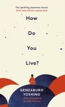 How Do You Live? The uplifting Japanese classic that has enchanted millions