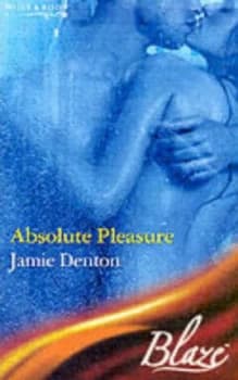 Absolute Pleasure by Jamie Ann Denton Paperback