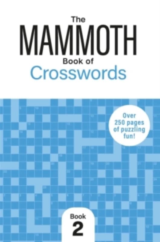 The Mammoth Book of Crosswords 2 : Over 250 Pages of Puzzling Fun Paperback / softback