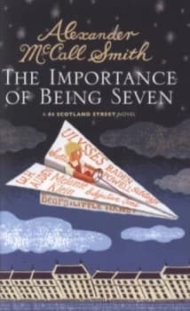 The Importance of Being Seven by Alexander Mccall Smith Hardback