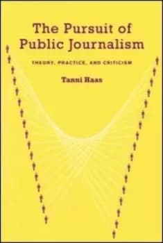 The pursuit of public journalism by Tanni Haas