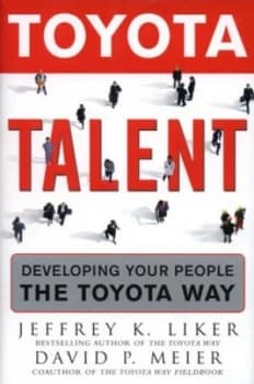 Toyota Talent by Jeffrey Liker Hardback