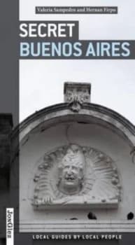 Secret Buenos Aires by Hernan Firpo Book
