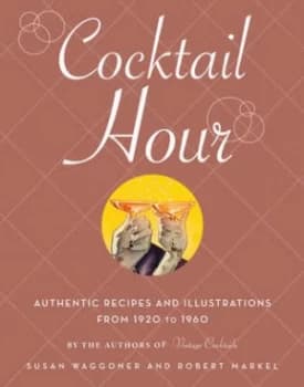 Cocktail Hour by Susan Waggoner and Robert Markel Hardback