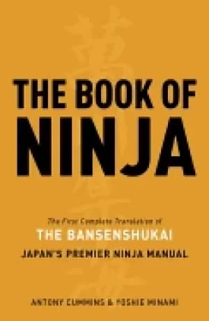 book of ninja the bansenshukai japans premier ninja manual