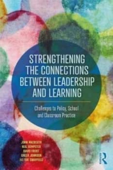 Strengthening the Connections between Leadership and Learning by John Macbeath Book