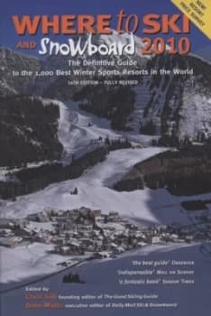 Where to Ski and Snowboard 2010 by Chris Gill and Dave Watts Paperback