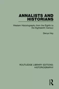 Annalists and HistoriansWestern Historiography from the VIIIth to the XVIIIth Century