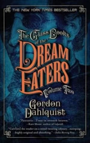 The Glass Books of the Dream Eaters Volume Two by Gordon Dahlquist