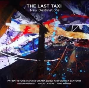 The Last Taxi New Destinations by Pat Battstone CD Album