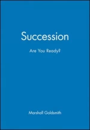 Succession by Marshall Goldsmith