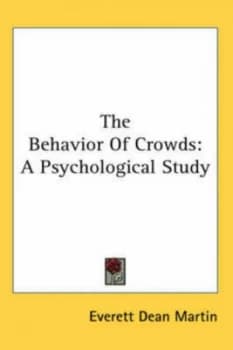 The Behavior of Crowds by Everett Dean Martin Hardback