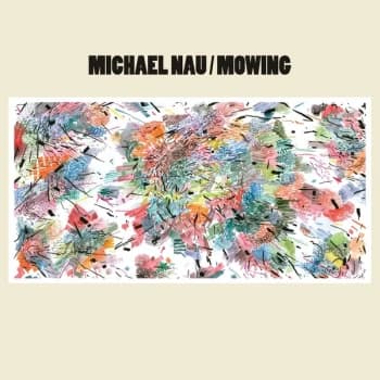 Michael Nau - Mowing CD