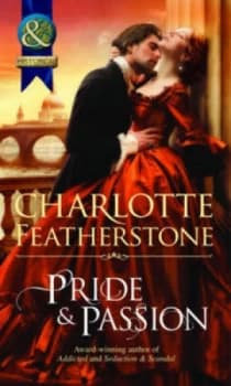 Pride and Passion by Charlotte Featherstone Book