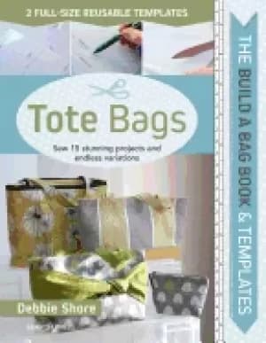 build a bag book tote bags sew 15 stunning projects and endless variations