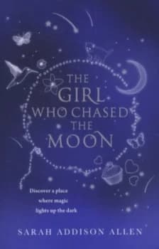 The Girl Who Chased the Moon by Sarah Addison Allen Paperback
