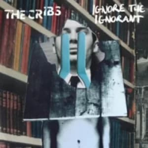 Ignore the Ignorant by The Cribs CD Album
