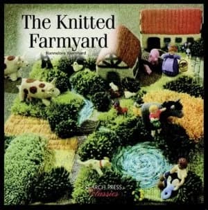 The Knitted Farmyard by Hannelore Wernhard Hardback