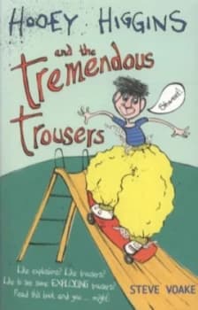 Hooey Higgins and the Tremendous Trousers by Steve Voake Book