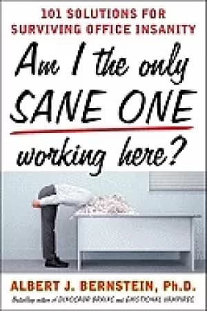 am i the only sane one working here 101 solutions for surviving office insa