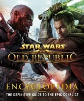 Star Wars the Old Republic Encyclopedia by Ian Ryan Hardback