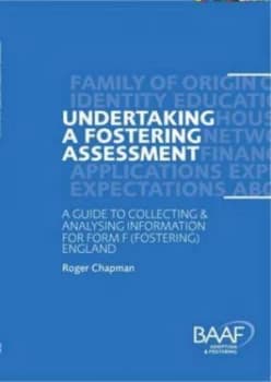 Undertaking a Fostering Assessment by Roger Chapman and British Agencies for Adoption and Fostering Paperback