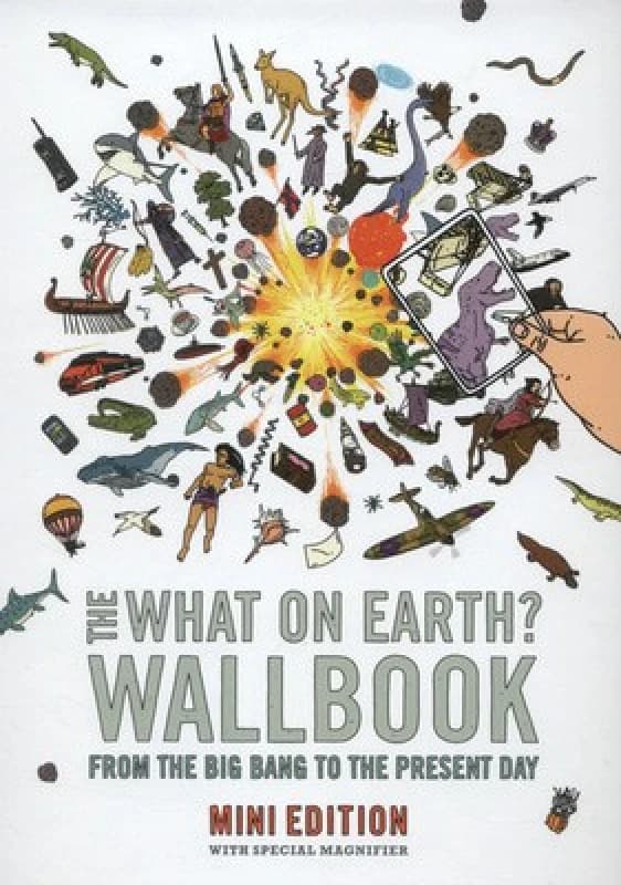 The What on Earth Wallbook from the Big Bang to the Present Day by Christopher Lloyd Hardback