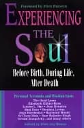 experiencing the soul before birth during life after death