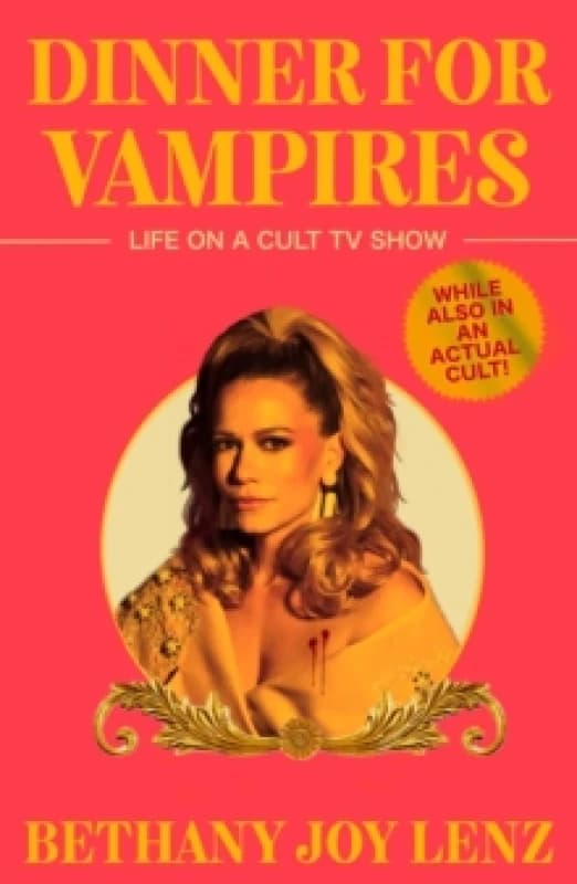 Dinner for Vampires : Life on a Cult TV Show (While also in an Actual Cult!) Paperback / softback