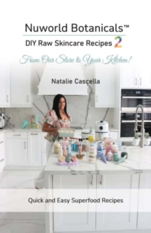 Nuworld Botanicals DIY Raw Skincare Recipes 2 Paperback / softback