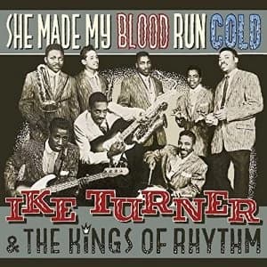 Ike Turner And The Kings Of Rhythm - She Made My Blood Run Cold Vinyl