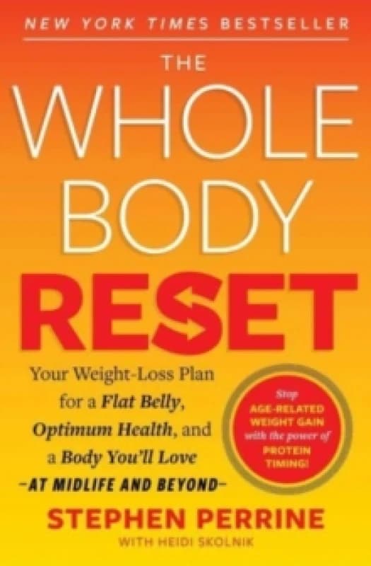 The Whole Body Reset : Your Weight-Loss Plan for a Flat Belly, Optimum Health and a Body You'll Love at Midlife and Beyond Paperback / softback