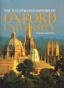 The Illustrated History of Oxford University by John Prest Hardback