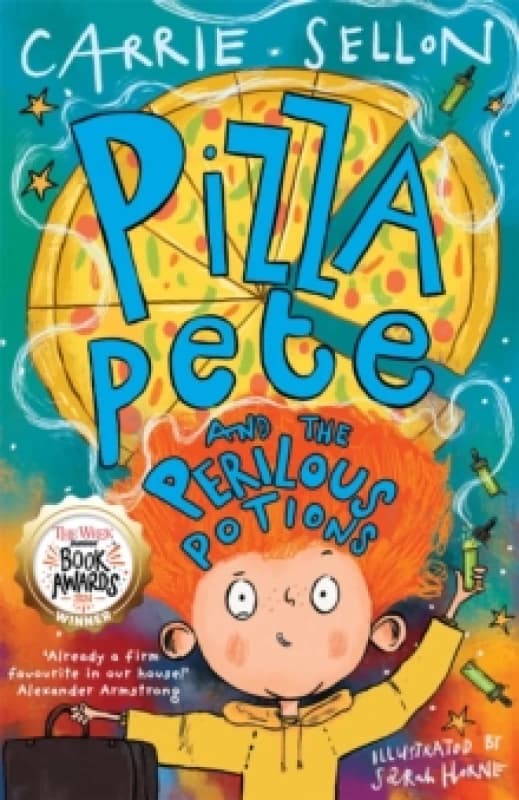 Pizza Pete and the Perilous Potions : WINNER OF THE WEEK JUNIOR YOUNGER FICTION AWARD Paperback / softback