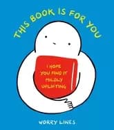 this book is for you i hope you find it mildly uplifting