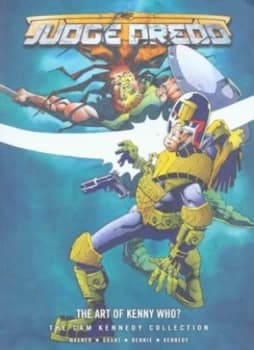 The Art of Kenny Who by John Wagner and Alan Grant and Gordon Rennie and Cam Kennedy and Carlos Ezquerra Paperback